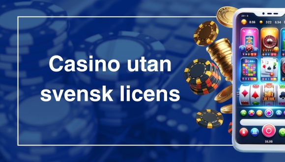 Allt du behöver veta om casino utan svensk licens 54